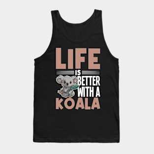 Koala - Life Is Better With Koala Tank Top